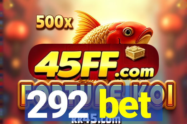292 bet